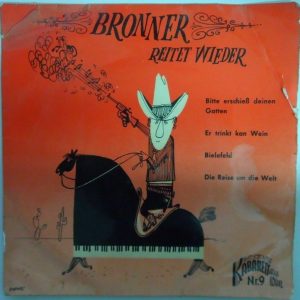 Gerhard Bronner – Bronner Reitet Wieder 7″ KABARETT AUS WIEN Austria Comedy 1959
