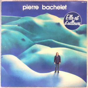 Pierre Bachelet – Elle Est D’ailleurs LP 1980 France Polydor 2473 115