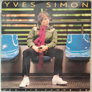 Yves Simon – Une Vie Comme Ça LP 12″ Vinyl 1981 France Pop Chanson