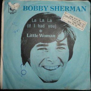 Bobby Sherman – La La La if I had you / Little Woman 7″ P/S Rare Israeli press