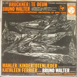 BRUCKNER – TE DEUM / MAHLER – KINDERTOTENLIEDER WALTER Columbia 6 Eye ML 4980 lp