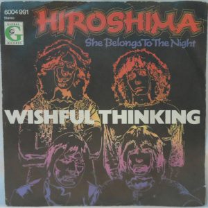 Wishful Thinking – Hiroshima / She Belongs To The Night 7″ Single Germany Rock