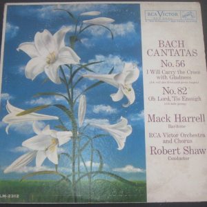 Bach Cantatas No. 56 & 82 Mack Harrell / Robert Shaw RCA Victor LM 2312 lp 1960