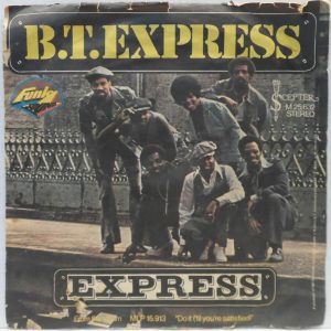 B.T. Express – Express / Express Disco Mix 7″ 1975 Germany Funk Soul Disco
