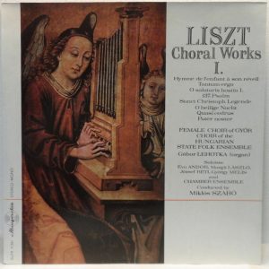 LISZT – Choral Works I – Hungarian State Folk Ensemble MIKLOS SZABO Hungaroton